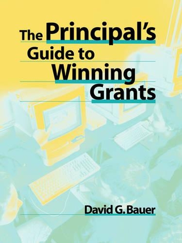 Паперова книга «The Principal's Guide to Winning Grants», автор Девід Г. Бауер - фото №1
