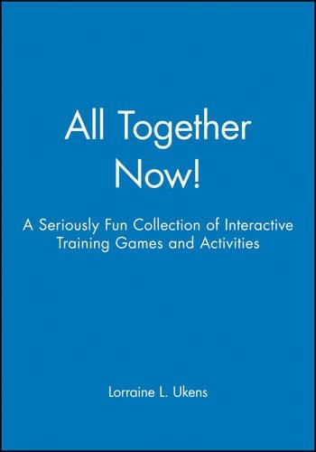 Паперова книга «All Together Now!: A Seriously Fun Collection of Interactive Training Games and Activities», автор Лоррейн Л. Укенс - фото №1