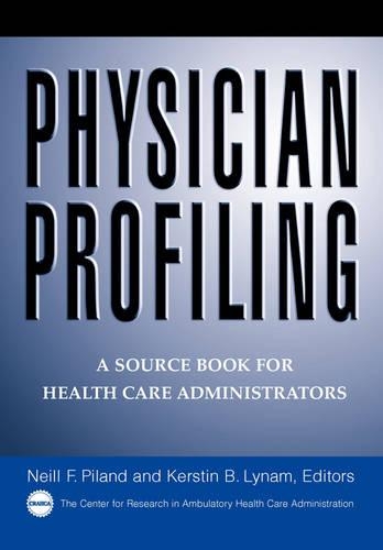 Паперова книга «Physician Profiling: A Source Book for Health Care Administrators», авторів Керстін Б. Лайнам, Ніл Ф. Піланд - фото №1
