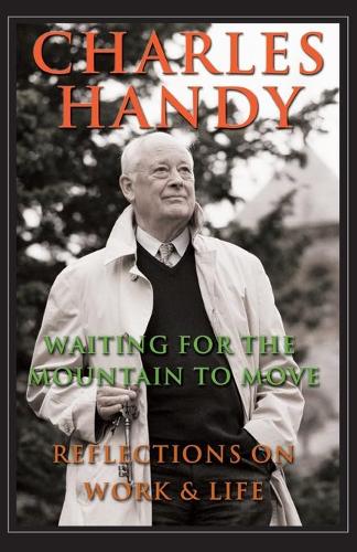 Бумажная книга «Waiting for the Mountain to Move: Reflections on Work and Life», автор Чарльз Хэнди - фото №1