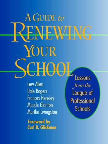 Паперова книга «A Guide to Renewing Your School: Lessons from the League of Professional Schools», авторів Дейл Роджерс, Френсіс Хенслі, Лью Аллен, Марта Лівінгстон, Мод Глантон - фото №1