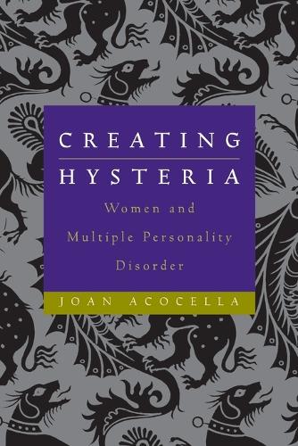 Бумажная книга «Creating Hysteria: Women and Multiple Personality Disorder», автор Джоан Акоцелла - фото №1