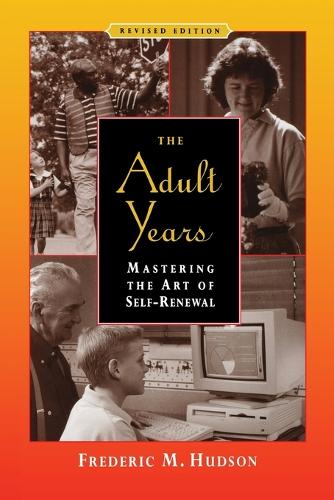 Паперова книга «The Adult Years: Mastering the Art of Self-Renewal», автор Фредерік М. Хадсон - фото №1