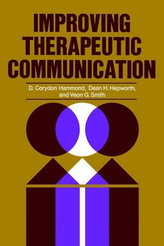 Бумажная книга «Improving Therapeutic Communication: A Guide for Developing Effective Techniques», авторов Д. Коридон Хаммонд, Дин Х. Хепуорт, Веон Г. Смит - фото №1