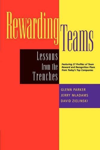 Бумажная книга «Rewarding Teams: Lessons from the Trenches», авторов Дэвид Зелински, Гленн Паркер, Джерри МакАдамс - фото №1
