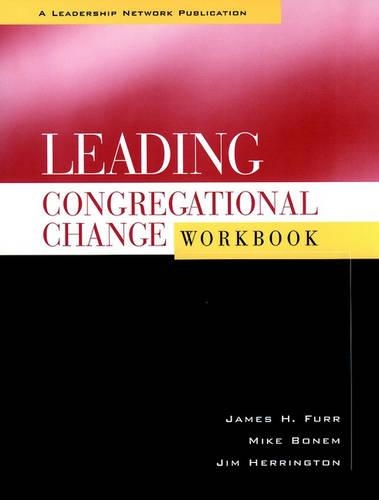 Бумажная книга «Leading Congregational Change Workbook», авторов Джеймс Х. Фурр, Джим Херрингтон, Майк Бонем - фото №1