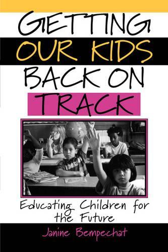 Паперова книга «Getting Our Kids Back on Track: Educating Children for the Future», автор Джанін Бемпечат - фото №1