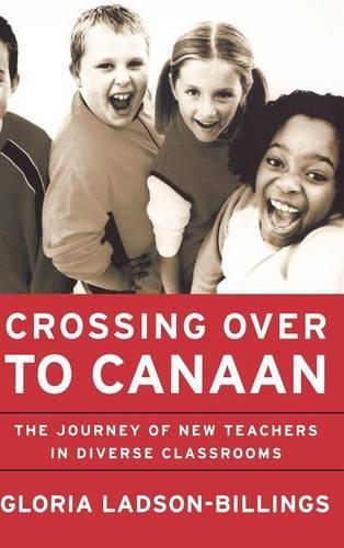 Бумажная книга «Crossing Over to Canaan: The Journey of New Teachers in Diverse Classrooms», автор Глория Лэдсон-Биллингс - фото №1