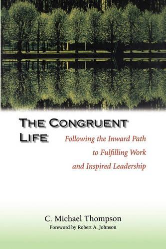 Паперова книга «The Congruent Life: Following the Inward Path to Fulfilling Work and Inspired Leadership», автор К. Майкл Томпсон - фото №1