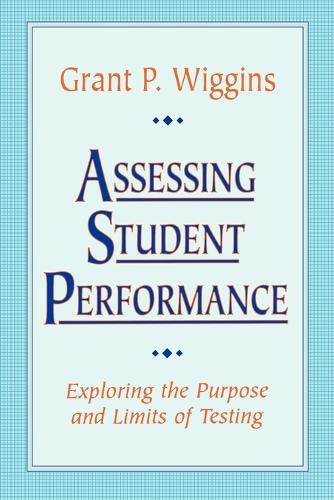 Бумажная книга «Assessing Student Performance: Exploring the Purpose and Limits of Testing», автор Грант П. Уиггинс - фото №1