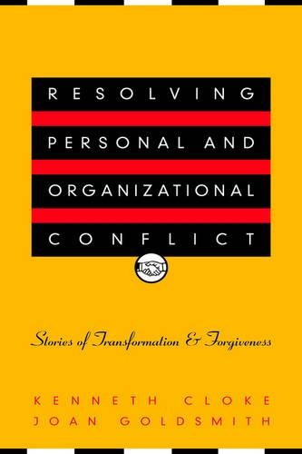 Бумажная книга «Resolving Personal and Organizational Conflict: Stories of Transformation and Forgiveness», авторов Джоан Голдсмит, Кеннет Клок - фото №1