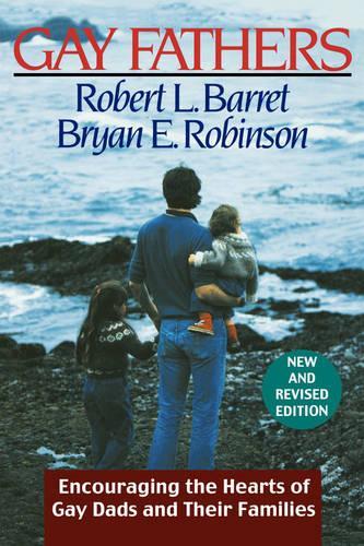 Бумажная книга «Gay Fathers: Encouraging the Hearts of Gay Dads and Their Families», авторов Брайан Э. Робинсон, Роберт Л. Баррет - фото №1