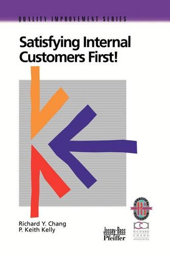 Паперова книга «Satisfying Internal Customers First!», авторів П. Кіт Келлі, Річард Й. Чанг - фото №1