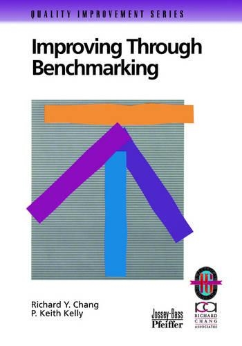 Паперова книга «Improving Through Benchmarking», авторів П. Кіт Келлі, Річард Й. Чанг - фото №1