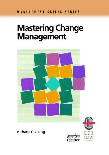 Бумажная книга «Mastering Change Management: A Practical Guide to Turning Obstacles into Opportunities», автор Ричард Й. Чанг - фото №1