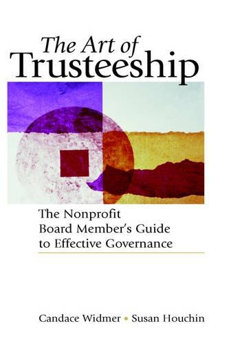 Бумажная книга «The Art of Trusteeship: The Nonprofit Board Members Guide to Effective Governance», авторов Кэндис Видмер, Сьюзен Хоучин - фото №1