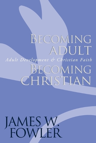 Бумажная книга «Becoming Adult, Becoming Christian: Adult Development and Christian Faith», автор Джеймс В Фаулер - фото №1
