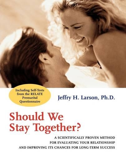 Паперова книга «Should We Stay Together?: A Scientifically Proven Method for Evaluating Your Relationship and Improving its Chances for Long-Term Success», автор Джефрі Х. Ларсон - фото №1