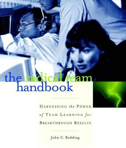 Паперова книга «The Radical Team Handbook: Harnessing the Power of Team Learning for Breakthrough Results», автор Джон К. Реддінг - фото №1