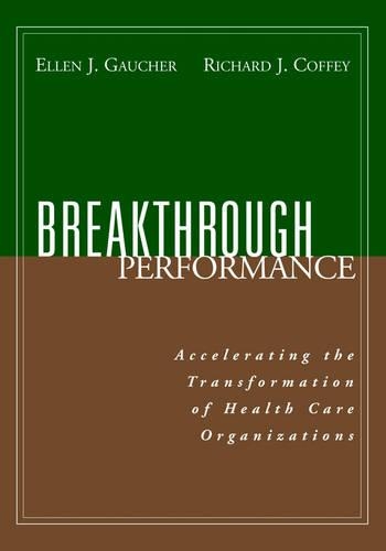 Бумажная книга «Breakthrough Performance: Accelerating the Transformation of Health Care Organizations», авторов Эллен Дж. Гоше, Ричард Дж. Коффи - фото №1