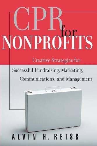 Паперова книга «CPR for Nonprofits: Creative Strategies for Successful Fundraising, Marketing, Communications, and Management», автор Елвін Х. Райсс - фото №1