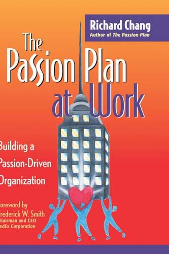 Бумажная книга «The Passion Plan at Work: Building a Passion-Driven Organization», автор Ричард Й. Чанг - фото №1