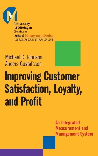 Бумажная книга «Improving Customer Satisfaction, Loyalty, and Profit: An Integrated Measurement and Management System», авторов Андерс Густафссон, Мэтью Д. Джонсон - фото №1