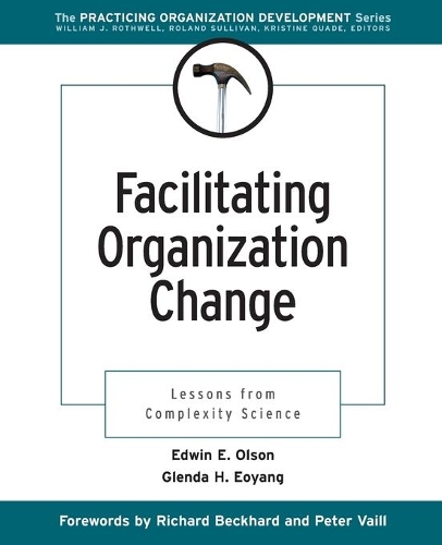 Бумажная книга «Facilitating Organization Change: Lessons from Complexity Science», авторов Эдвин Э. Олсон, Гленда Х. Эоянг - фото №1
