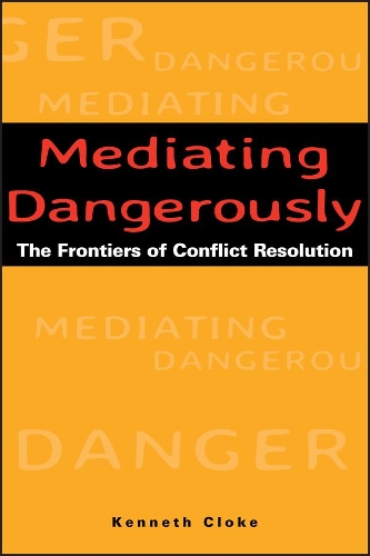 Паперова книга «Mediating Dangerously: The Frontiers of Conflict Resolution», автор Кеннет Клок - фото №1