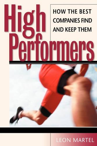Паперова книга «High Performers: How the Best Companies Find and Keep Them», автор Леон Мартель - фото №1