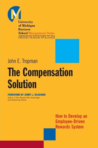 Бумажная книга «The Compensation Solution: How to Develop an Employee-Driven Rewards System», автор Джон Э. Тропман - фото №1