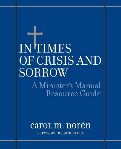 Бумажная книга «In Times of Crisis and Sorrow: A Minister's Manual Resource Guide», автор Кэрол Норен - фото №1