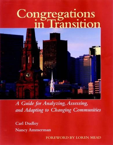 Паперова книга «Congregations in Transition: A Guide for Analyzing, Assessing, and Adapting in Changing Communities», авторів Карл С. Дадлі, Ненсі Т. Аммерман - фото №1