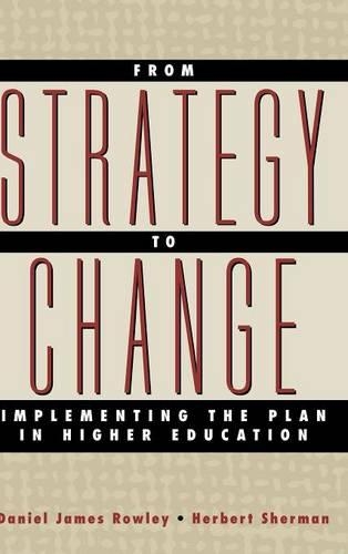Паперова книга «From Strategy to Change: Implementing the Plan in Higher Education», авторів Даніель Джеймс Роулі, Герберт Шерман - фото №1