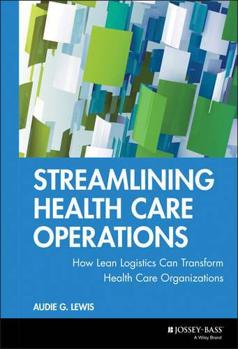 Паперова книга «Streamlining Health Care Operations: How Lean Logistics Can Transform Health Care Organizations», автор Оді Г. Льюїс - фото №1