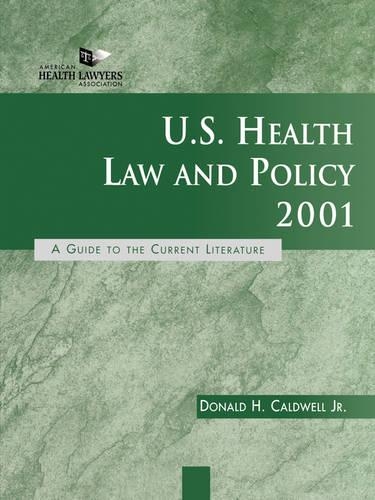 Паперова книга «U.S. Health Law and Policy 2001: A Guide to the Current Literature», автор Дональд Х. Колдуелл-молодший - фото №1