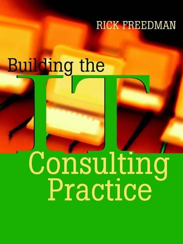 Бумажная книга «Building the IT Consulting Practice», автор Рик Фридман - фото №1