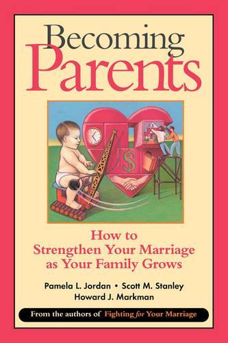 Бумажная книга «Becoming Parents: How to Strengthen Your Marriage as Your Family Grows», авторов Говард Дж. Маркман, Памела Л. Джордан, Скотт М. Стэнли - фото №1