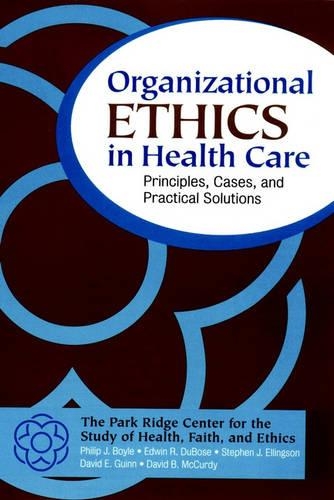 Паперова книга «Organizational Ethics in Health Care: Principles, Cases, and Practical Solutions», авторів Девід Б. МакКерді, Девід Е. Гінн, Едвін Р. Дюбоз, Філіп Дж. Бойл, Стівен Дж. Еллінгсон - фото №1