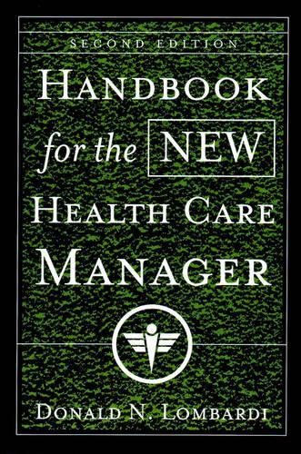 Бумажная книга «Handbook for the New Health Care Manager», автор Дональд Н. Ломбарди - фото №1
