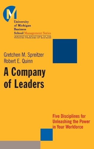 Бумажная книга «A Company of Leaders: Five Disciplines for Unleashing the Power in Your Workforce», авторов Гретхен М. Шпрайцер, Роберт Э. Куинн - фото №1