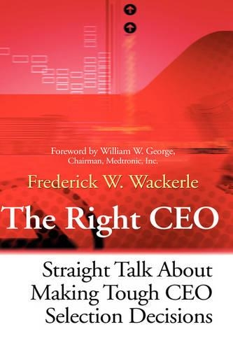 Паперова книга «The Right CEO: Straight Talk About Making Tough CEO Selection Decisions», автор Фредерік В. Вакерле - фото №1