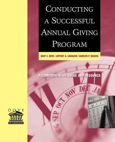 Бумажная книга «Conducting a Successful Annual Giving Program», авторов Кэролин П. Мэдвиг, Джеффри А. Линдауэр, Кент Э. Дав - фото №1