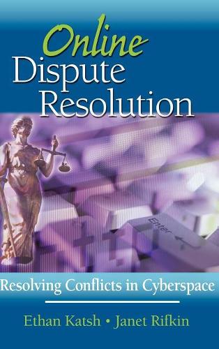 Бумажная книга «Online Dispute Resolution: Resolving Conflicts in Cyberspace», авторов Этан Катш, Джанет Рифкин - фото №1
