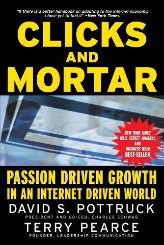 Бумажная книга «Clicks and Mortar: Passion Driven Growth in an Internet Driven World», авторов Дэвид С. Поттрак, Терри Перс - фото №1