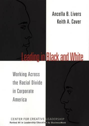 Бумажная книга «Leading in Black and White: Working Across the Racial Divide in Corporate America», авторов Анселла Ливерс, Кит Кавер - фото №1