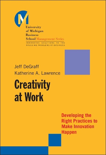 Бумажная книга «Creativity at Work: Developing the Right Practices to Make Innovation Happen», авторов Джефф ДеГрафф, Кэтрин А. Лоуренс - фото №1