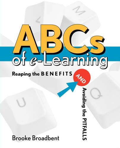 Паперова книга «ABCs of e-Learning: Reaping the Benefits and Avoiding the Pitfalls», автор Брук Бродбент - фото №1