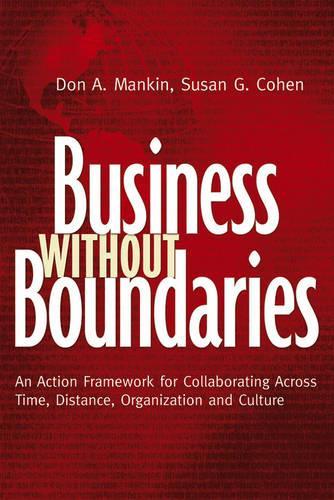 Бумажная книга «Business Without Boundaries: An Action Framework for Collaborating Across Time, Distance, Organization, and Culture», авторов Дон Мэнкин, Сьюзен Г. Коэн - фото №1