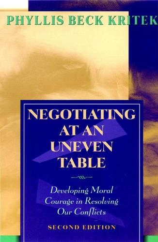 Паперова книга «Negotiating at an Uneven Table: Developing Moral Courage in Resolving Our Conflicts», автор Філліс Бек Крітек - фото №1